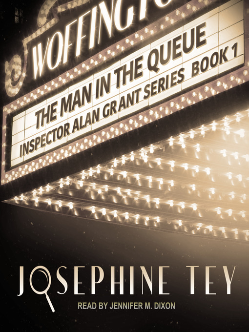 Title details for The Man in the Queue by Josephine Tey - Available